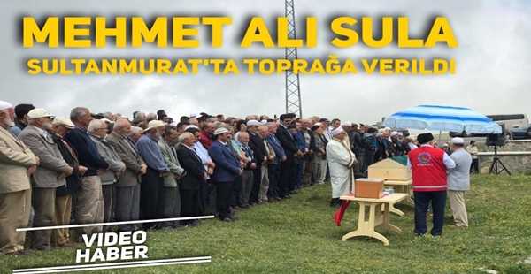 Mehmet Ali Sula toprağa verildi