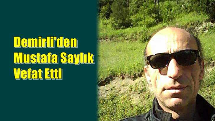 Demirli’de Mustafa Saylık vefat etti