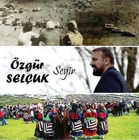 Özgür SELÇUK – “Seyir” Albümü Çıktı