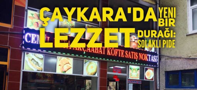 Pide Solaklı Çaykara’da açıldı