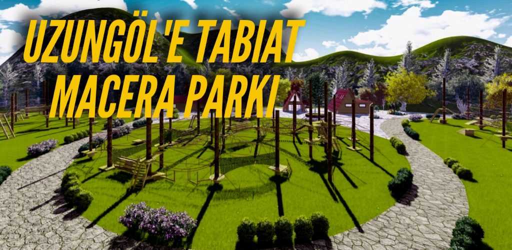 Uzungöl’e Tabiat Macera Parkı