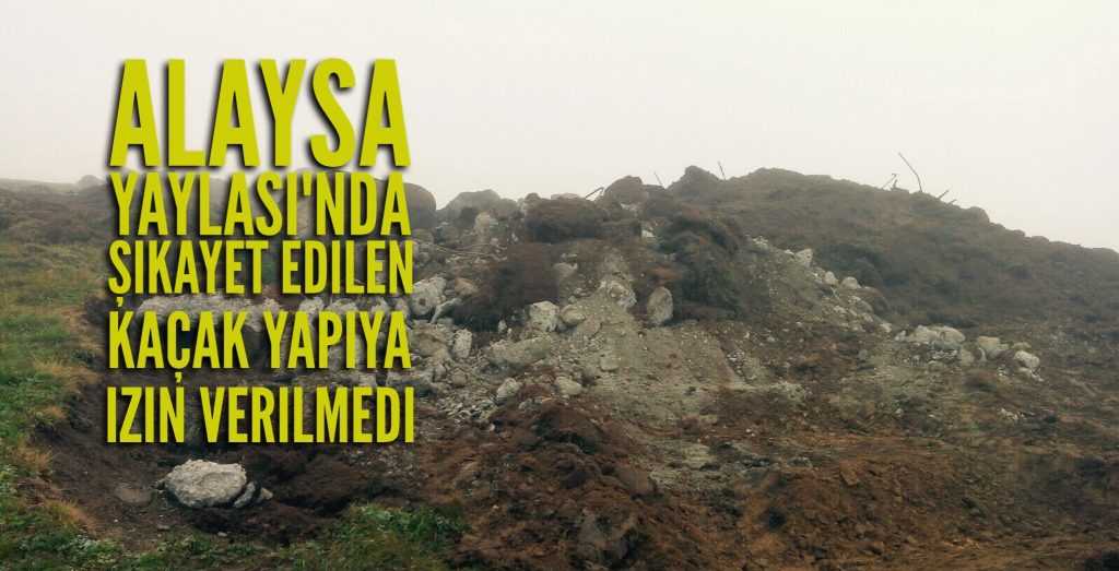 Alaysa’da kaçak yapı yıkıldı