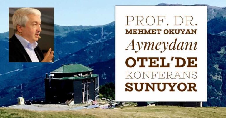 Prof. Mehmet Okuyan Aymeydanı Otel’de konferans verecek