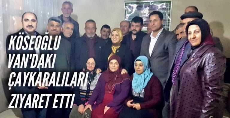 Milletvekili Köseoğlu Van’da Çaykaralıları buldu