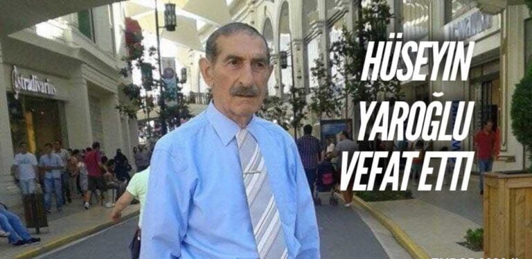 Hüseyin Yaroğlu vefat etti