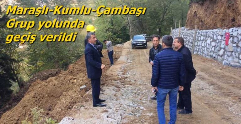 Maraşlı-Kumlu-Çambaşı Grup yolunda geçiş sağlandı
