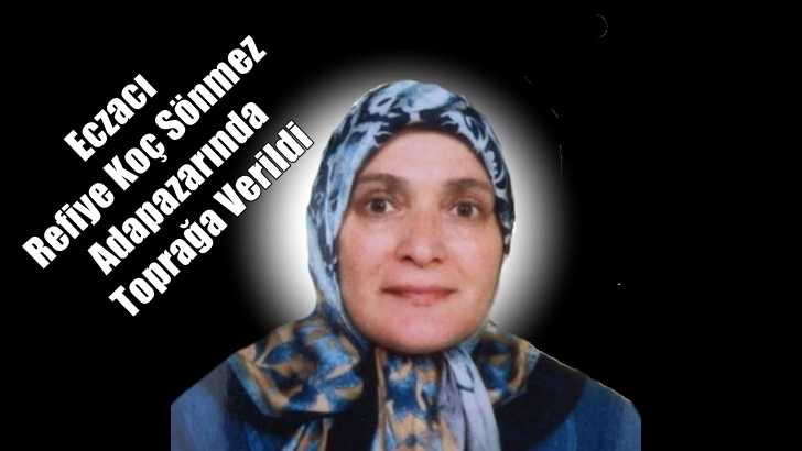 Ataköy’den Eczacı Refiye Koç Sönmez toprağa verildi