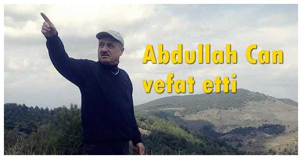 Abdullah Can vefat etti