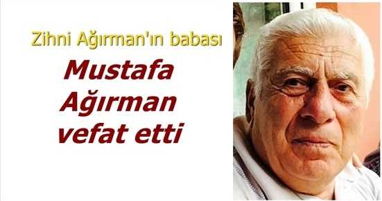 Mustafa Ağırman vefat etti