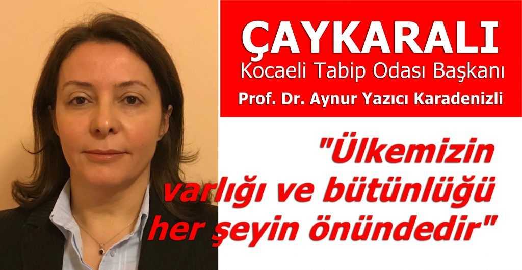 Çaykaralı Tabip Odası Başkanı: Ülkemizin bütünlüğü her şeyin önündedir