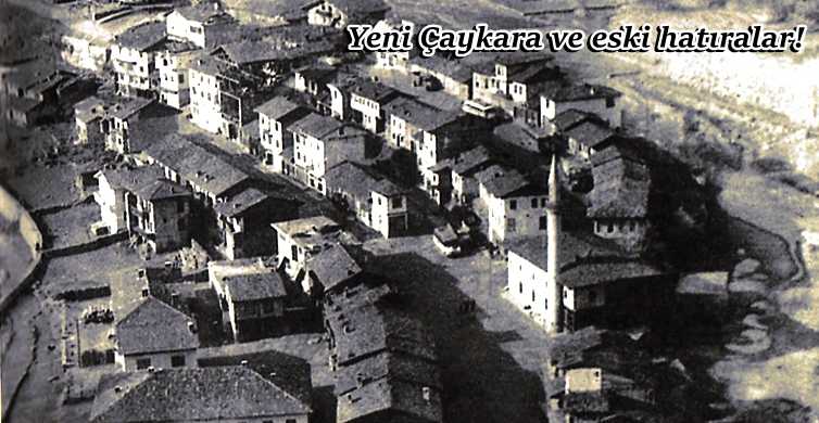 Dünden Bu Güne Çaykara