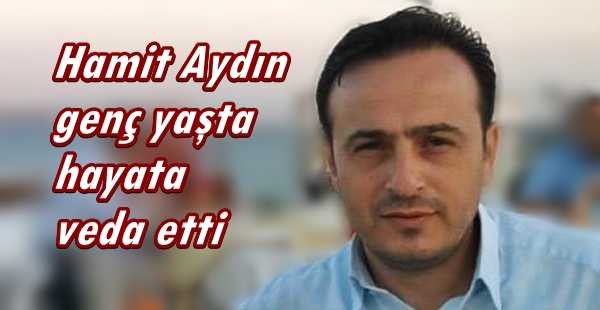 Çambaşı’da Hamit Aydın vefat etti.