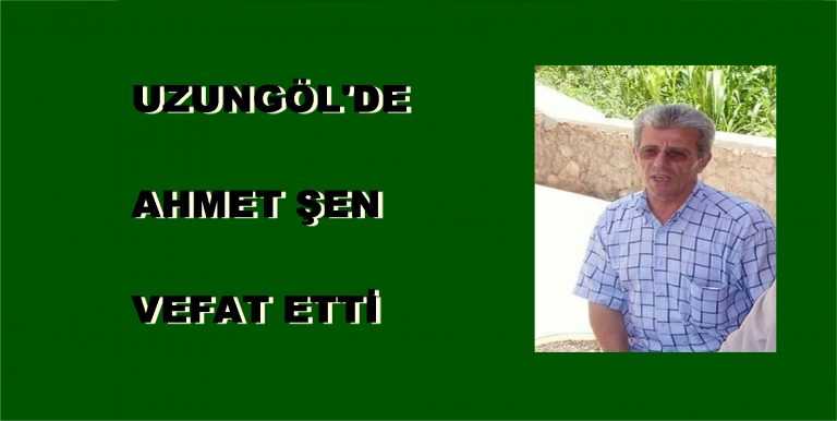 Uzungöl’den Ahmet Şen İstanbul’da vefat etti