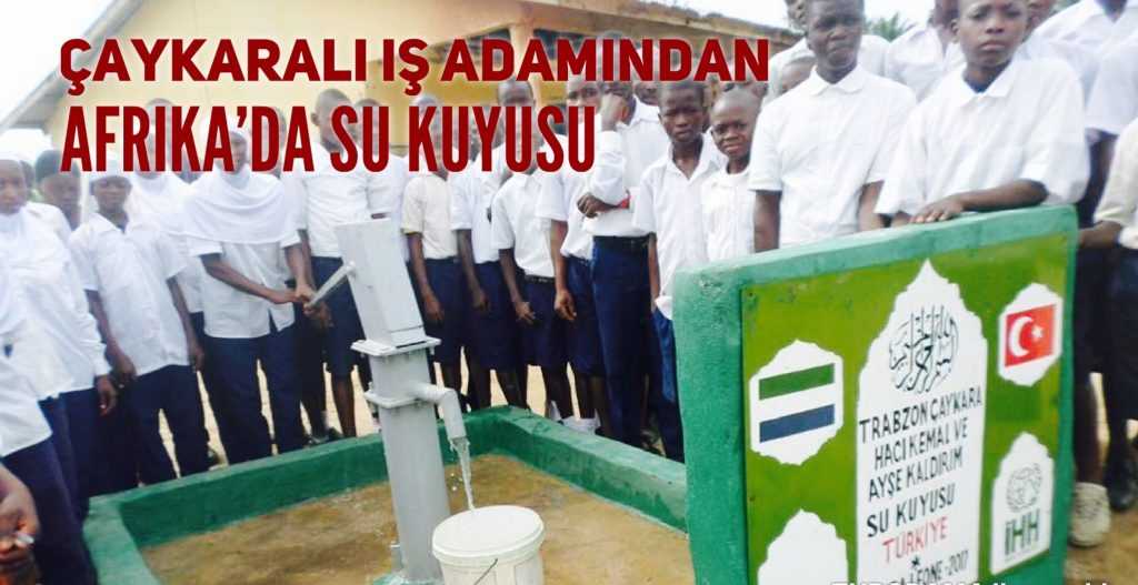 Anne babası için Sierre Lione’de su kuyusu yaptırdı