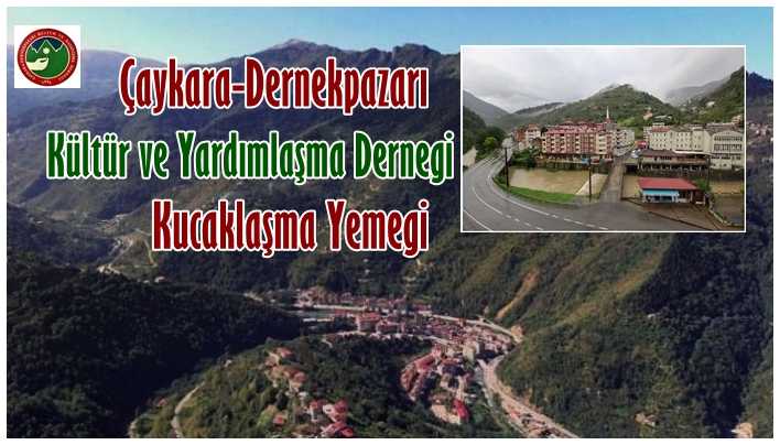 Çaykara-Dernekpazarı Kucaklaşma yemeğinde buluşuyor