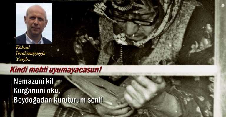 Kindi mehli uyumayacasun!