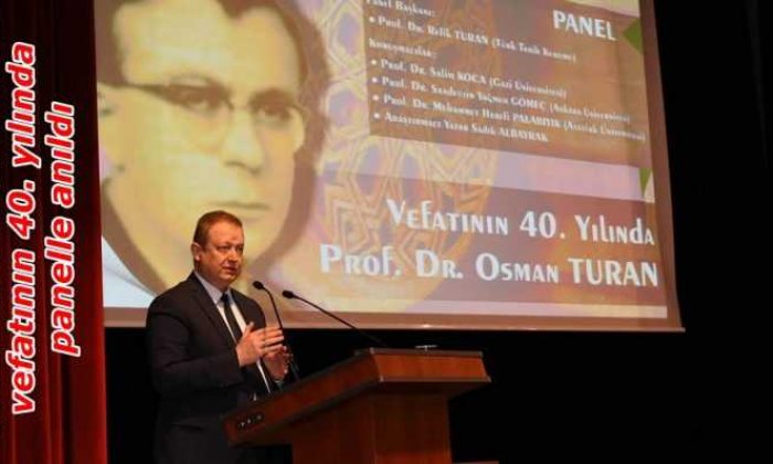 Çaykaralı mütefekkir Osman Turan vefatının 40. yılında panelle anıldı