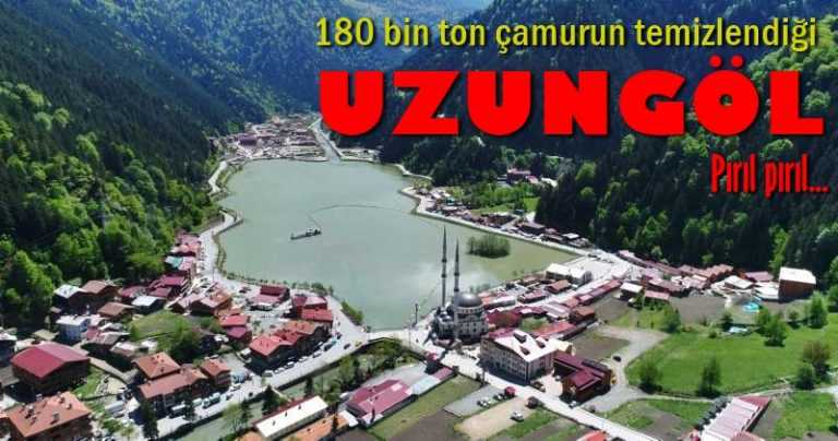 Uzungöl’den 180 bin ton çamur temizlendi