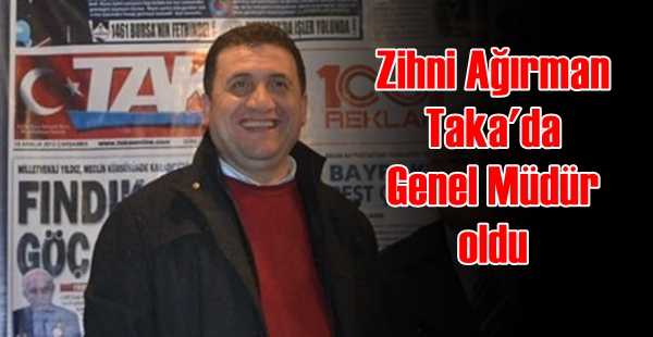 Çaykaralı Ağırman Taka Gazetesi Genel Müdürü oldu