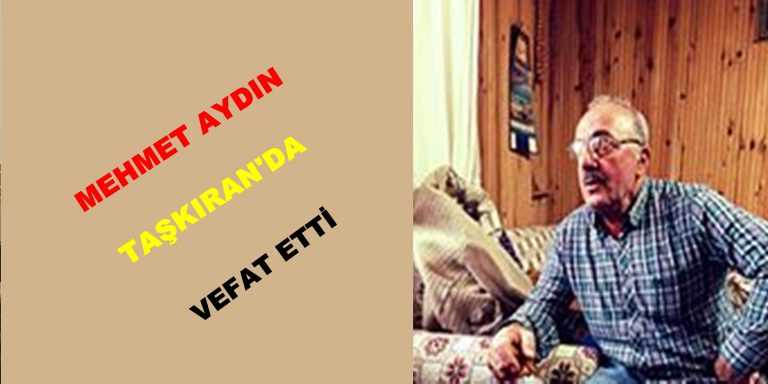 Taşkıran’da Mehmet Aydın vefat etti