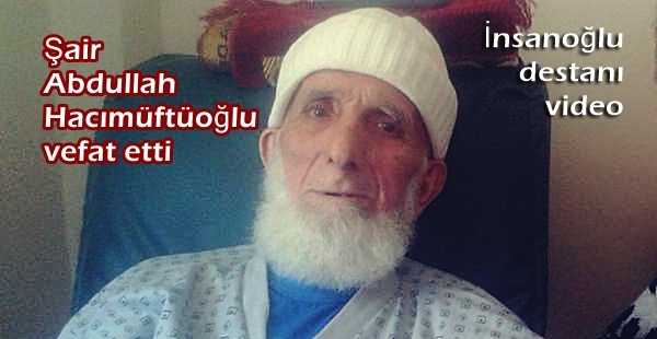 Çaykara’da destanların şairi vefat etti