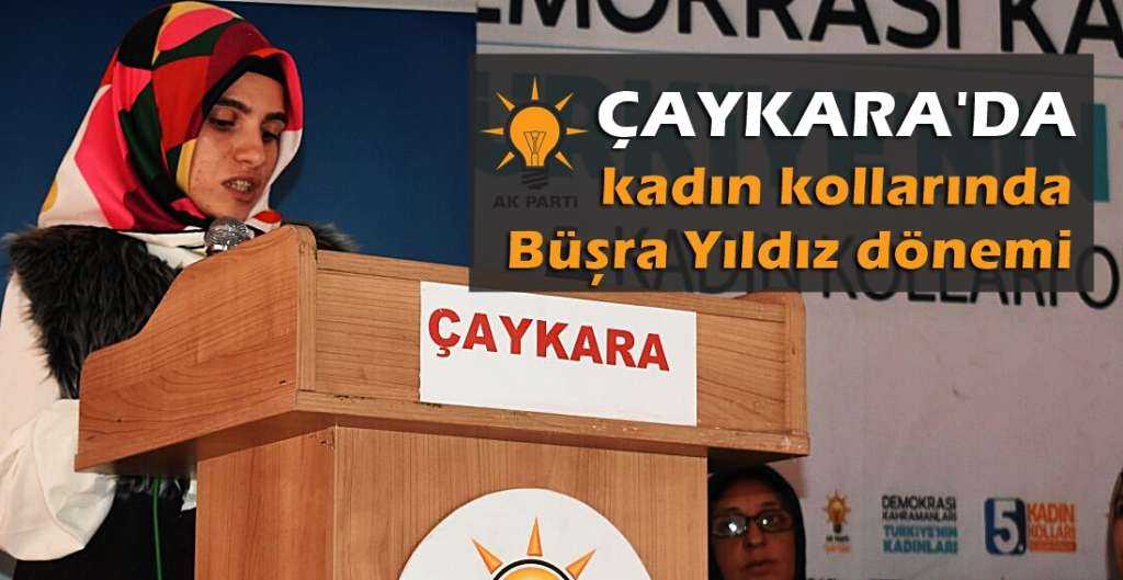 Ak Parti Çaykara Kadın Kollarında değişim