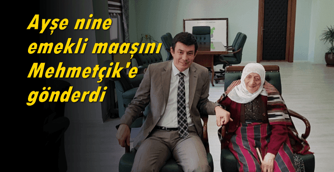 Ayşe nine emekli maaşını Afrin’e gönderdi