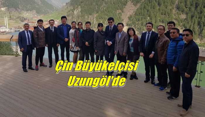Çin Halk Cumhuriyeti Ankara Büyükelçisi Yu Hongyang  Uzungöl’de
