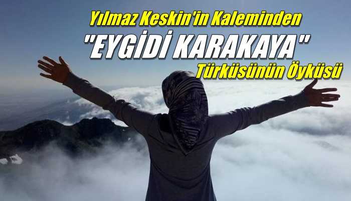 “Eygidi Karakaya” Türküsünün Öyküsü