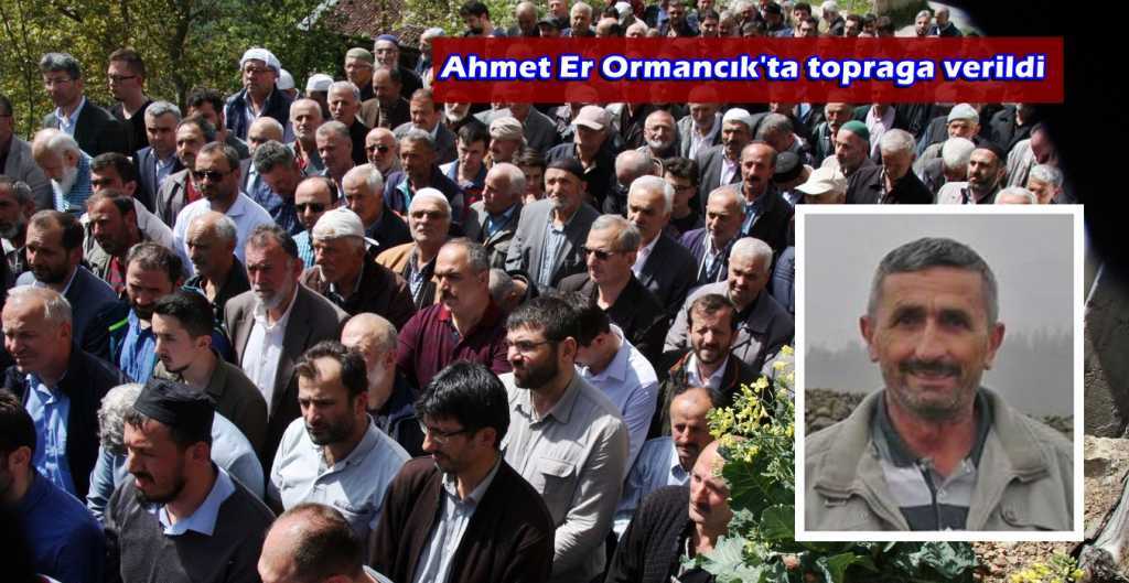 Ahmet Er toprağa verildi