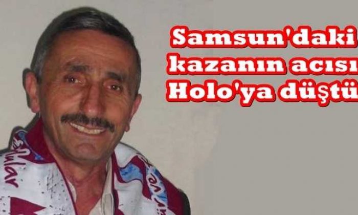 Holo’dan Ahmet Er Trafik kazasında can verdi