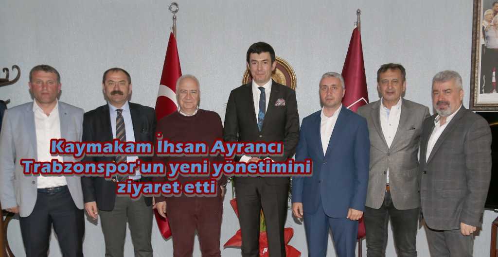 Kaymakam Ayrancı’dan Trabzonspor’a ziyaret