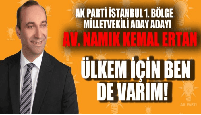 Avukat Namık Kemal Ertan İstanbul 1.Bölge aday adayı