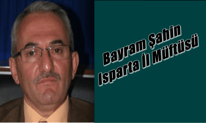 Bayram Şahin Isparta İl Müftüsü oldu