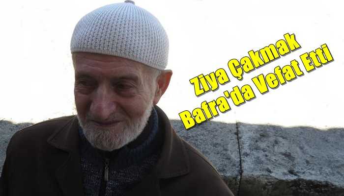 Kabataş Mahallesinden Ziya Çakmak vefat etti