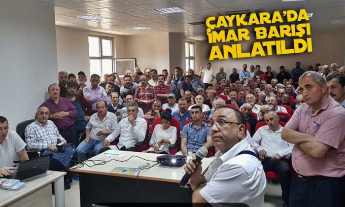 Çaykara’da İmar Barışı Toplantısı Yapıldı
