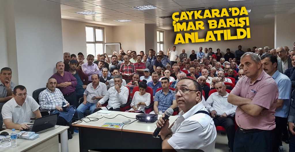 Çaykara’da İmar Barışı Toplantısı Yapıldı