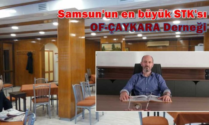 Samsun’un en büyük STK’sı Of-Çaykara Derneği