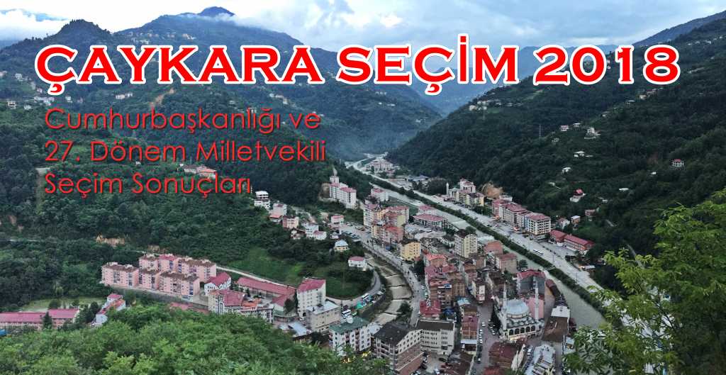 Çaykara Seçim Sonuçları 2018