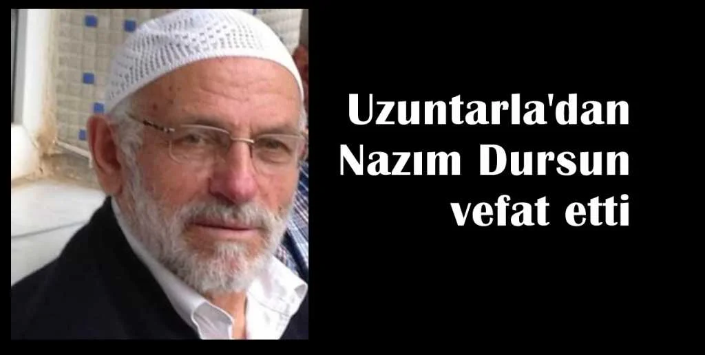 Nazım Dursun vefat etti