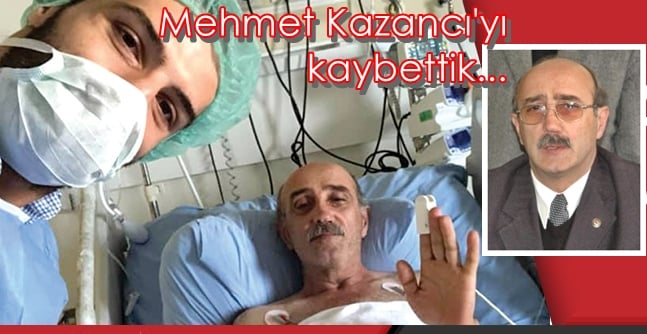 Memur-Sen Eski İl Başkanı Mehmet Kazancı hayatını kaybetti