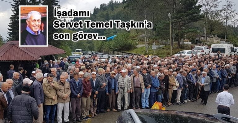 İşadamı Servet Temel Taşkın toprağa verildi