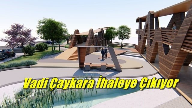 Vadi Çaykara Rekreasyon Alanı Projesi ihale çıkıyor