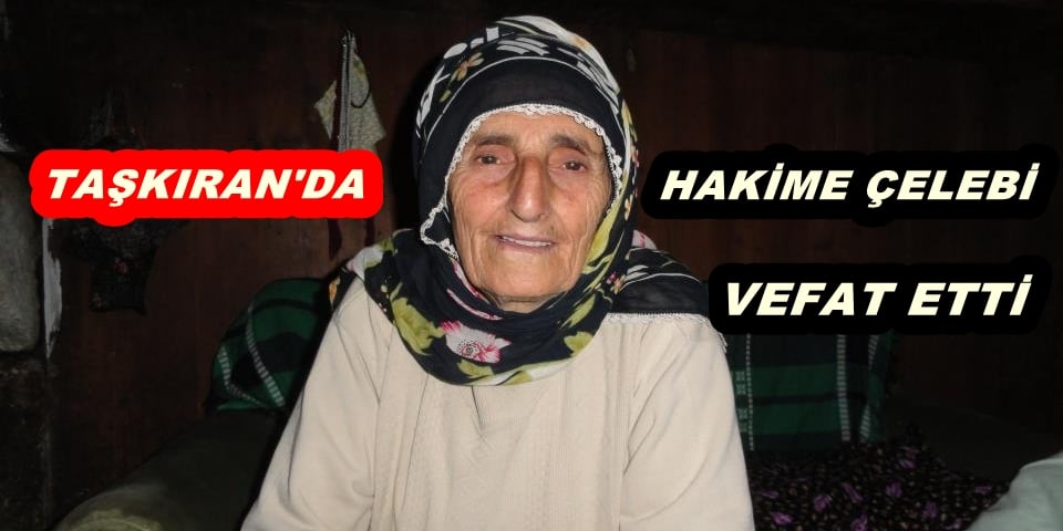 Taşkıran’da Hakime Çelebi Vefat etti