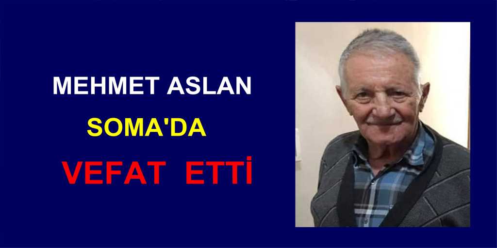 Mehmet Aslan vefat etti
