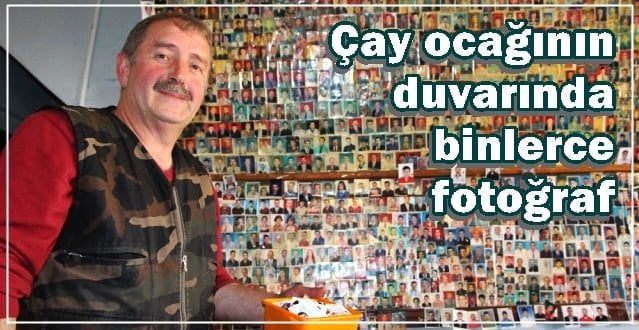Limonsuyu Yaylasındaki çay ocağında binlerce fotoğraflık albümü var