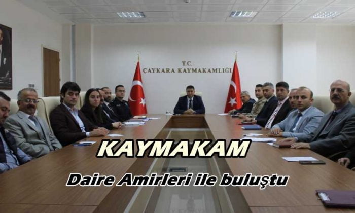 Kaymakam Daire Amirleri ile bir araya geldi