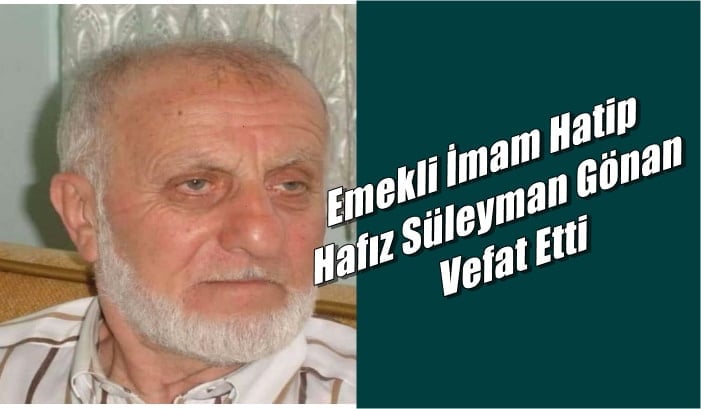 Eğridere mahallesinden Süleyman Gönan vefat etti