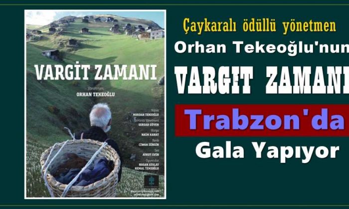 Vargit Zamanı Trabzon’da gala yapıyor