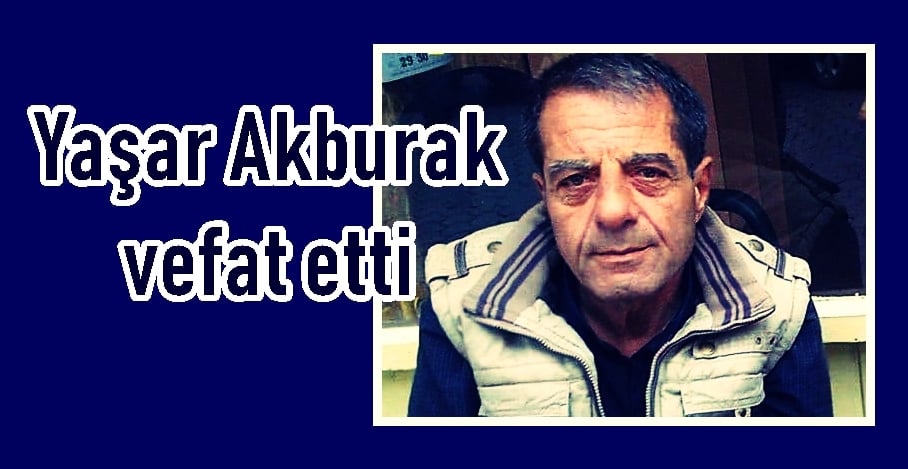 Kabataş’tan Yaşar Akburak vefat etti